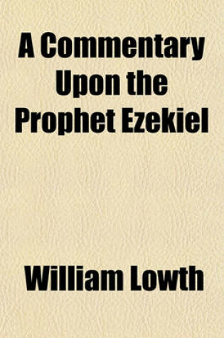 Cover of A Commentary Upon the Prophet Ezekiel