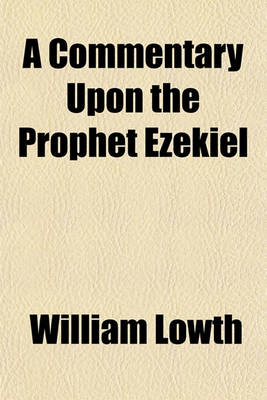 Book cover for A Commentary Upon the Prophet Ezekiel