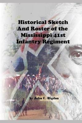 Book cover for Historical Sketch and Roster of the Mississippi 41st Infantry Regiment