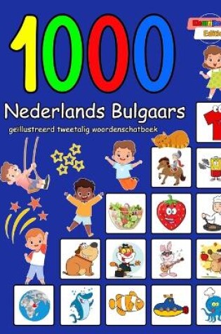 Cover of 1000 Nederlands Bulgaars geïllustreerd tweetalig woordenschatboek