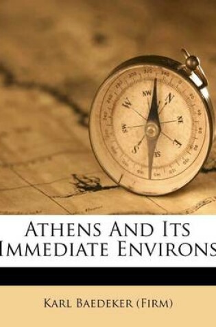 Cover of Athens and Its Immediate Environs