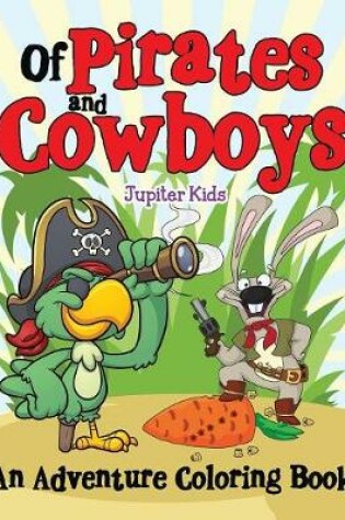Cover of Of Pirates and Cowboys (An Adventure Coloring Book)