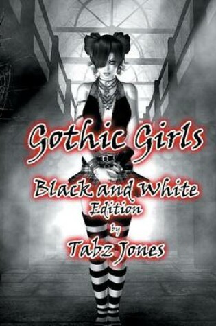 Cover of Gothic Girls Black and White Edition