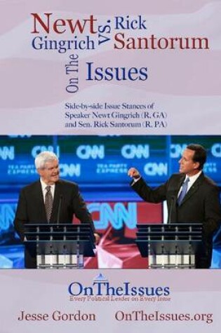 Cover of Rick Santorum vs. Newt Gingrich On The Issues