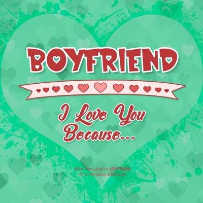 Book cover for Boyfriend, I Love You Because