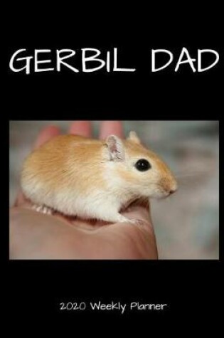 Cover of Gerbil Dad 2020 Weekly Planner