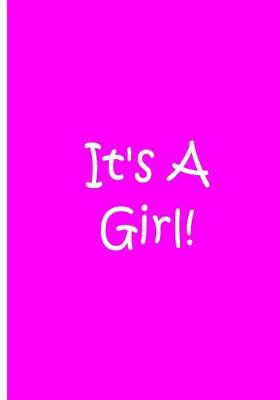 Book cover for It's A Girl - Notebook / Journal / Blank Lined Pages / Collectible