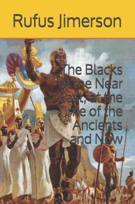 Book cover for The Blacks of the Near East, at the Time of the Ancients and Now