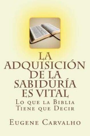 Cover of La Adquisicion de la Sabiduria es Vital