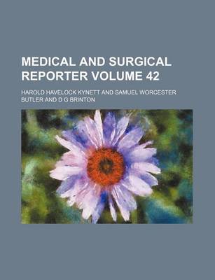 Book cover for Medical and Surgical Reporter Volume 42