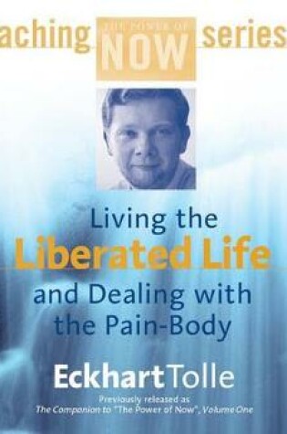 Cover of Living the Liberated Life and Dealing with the Pain-body