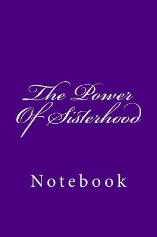 Cover of The Power Of Sisterhood