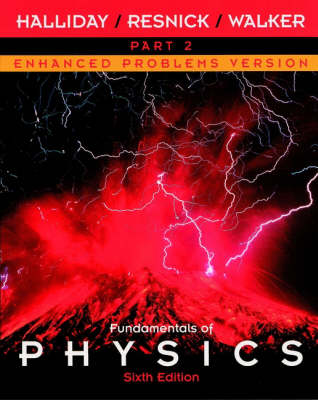 Book cover for Fundamentals of Physics, 6th Edition, Part 2 (Chapters 13-21) Enhanced Problems Version