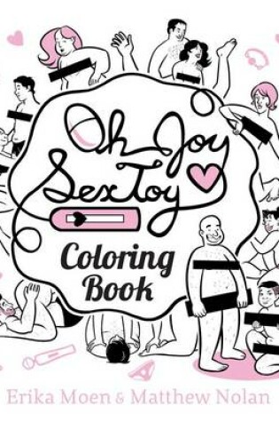 Cover of Oh Joy Sex Toy: The Coloring Book