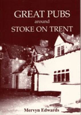 Book cover for Great Pubs Around Stoke-on-Trent