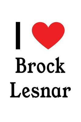 Cover of I Love Brock Lesnar