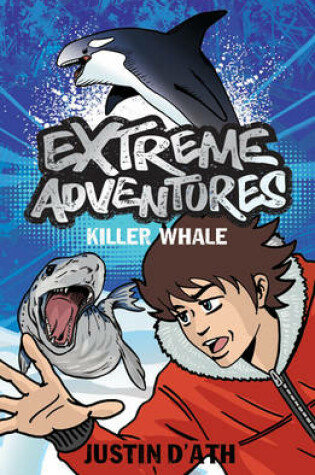 Cover of Extreme Adventures: Killer Whale