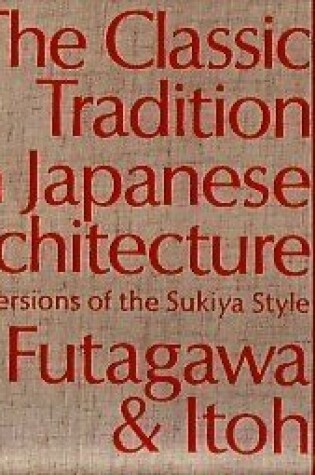 Cover of Classic Tradition in Japanese Architecture