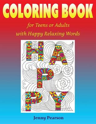 Book cover for Coloring Book for Teens or Adults with Happy Relaxing Words