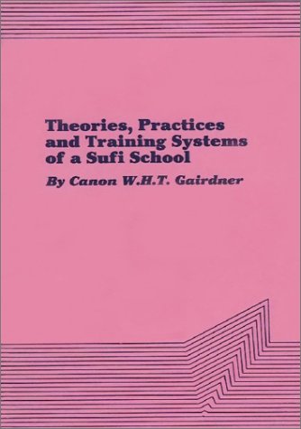 Book cover for Theories, Practices and Training Systems of a Sufi School
