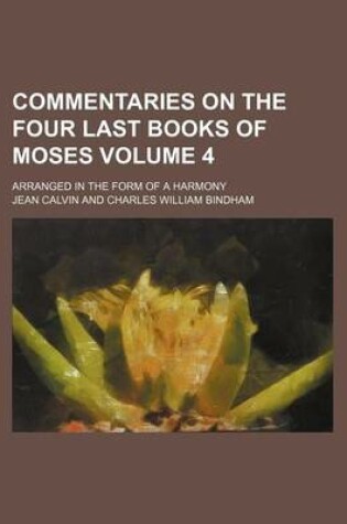 Cover of Commentaries on the Four Last Books of Moses Volume 4; Arranged in the Form of a Harmony