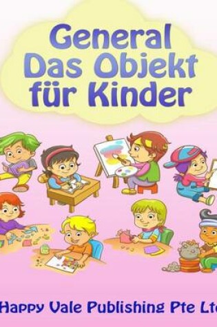 Cover of General Das Objekt für Kinder