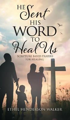 Book cover for He Sent His Word to Heal Us