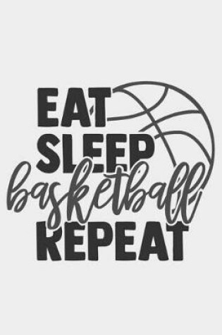 Cover of Eat Sleep basketball Repeat
