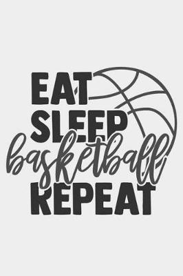 Book cover for Eat Sleep basketball Repeat