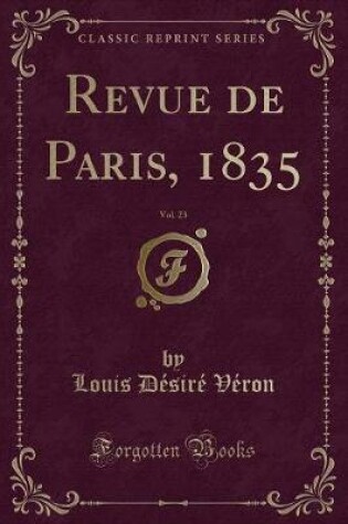 Cover of Revue de Paris, 1835, Vol. 23 (Classic Reprint)