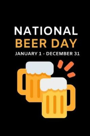 Cover of National Beer Day January 1 - December 31