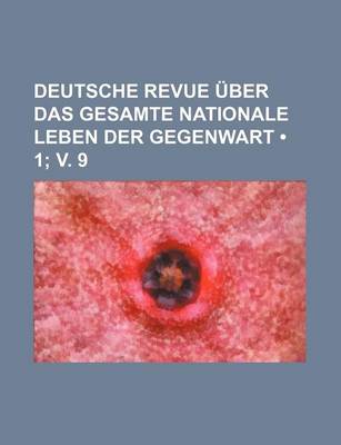 Book cover for Deutsche Revue Uber Das Gesamte Nationale Leben Der Gegenwart (1; V. 9)