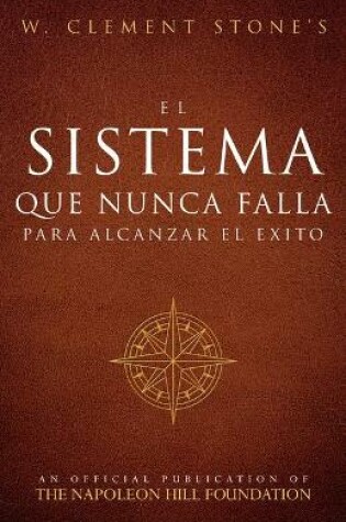 Cover of El Sistema Que Nunca Falla Para Alcanzar El Exito (the Success System That Never Fails)