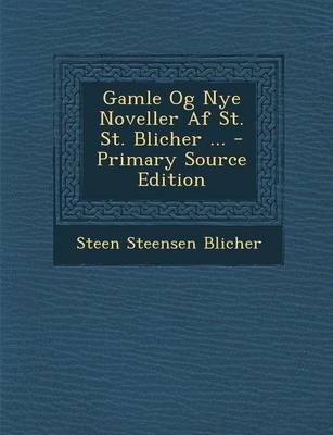 Book cover for Gamle Og Nye Noveller AF St. St. Blicher ...