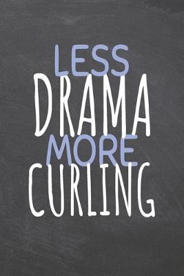 Book cover for Less Drama More Curling