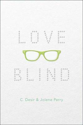 Love Blind by C. Desir, Jolene Perry