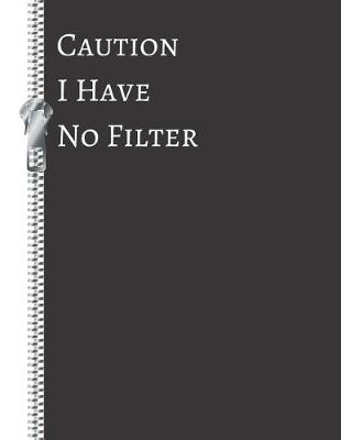 Book cover for Caution I Have No Filter