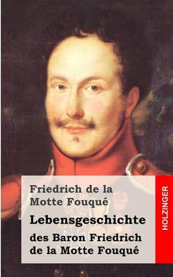 Book cover for Lebensgeschichte des Baron Friedrich de la Motte Fouque