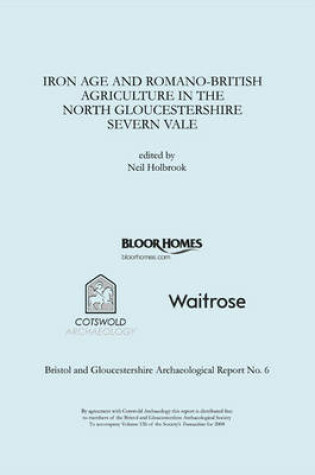 Cover of Iron Age and Romano-British Agriculture in the North Gloucestershire Severn Vale