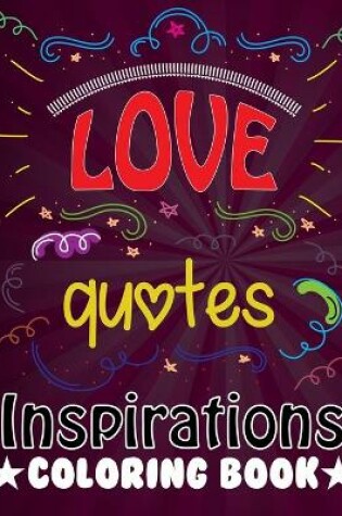 Cover of Love Quotes Inspirational Coloring Book