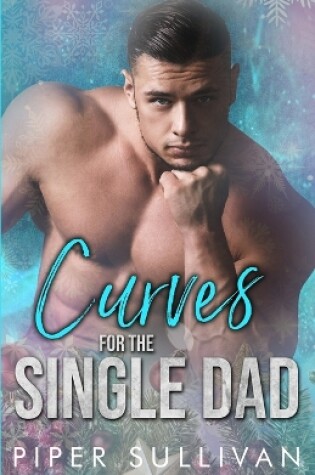 Cover of Curves for the Single Dad