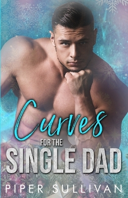 Book cover for Curves for the Single Dad