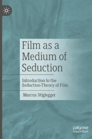 Cover of Film as a Medium of Seduction