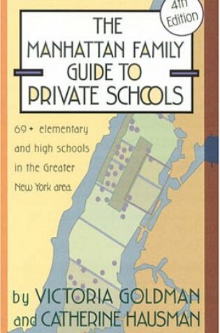 Cover of Manhattan Family Guide to Private Schools (4th Ed)