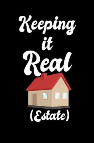 Cover of Keeping It Real Estate