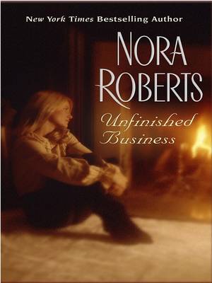 Unfinished Business by Nora Roberts