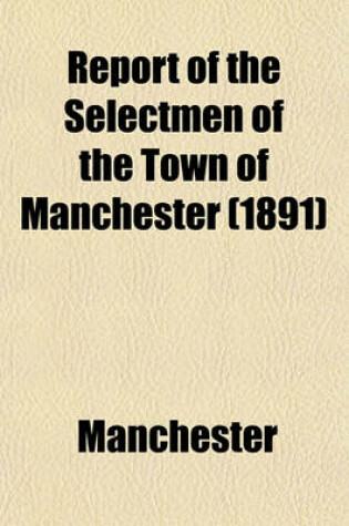 Cover of Report of the Selectmen of the Town of Manchester (1891)