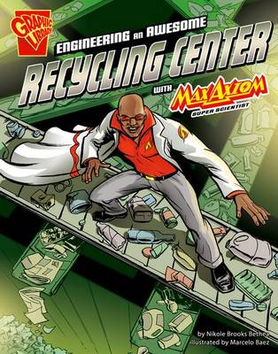 Book cover for Engineering an Awesome Recycling Center with Max Axiom, Super Scientist
