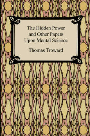 Cover of The Hidden Power and Other Papers Upon Mental Science