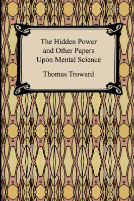 Book cover for The Hidden Power and Other Papers Upon Mental Science